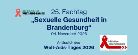 25. Fachtag "Sexuelle Gesundheit in Brandenburg" anl&auml;sslich des Welt-Aids-Tages 2026